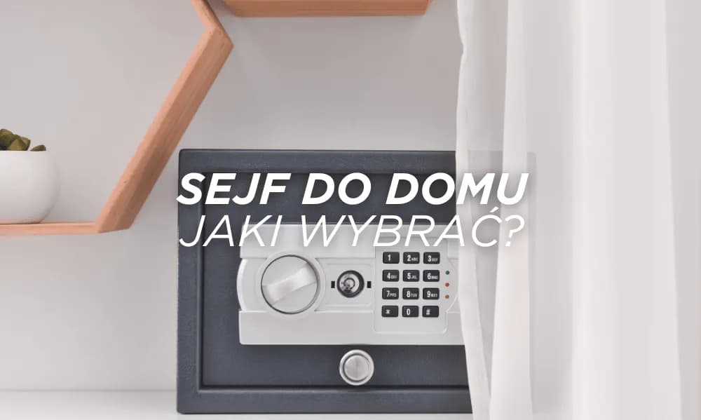 Mały sejf do domu - jak wybrać najlepszy dla swoich potrzeb?