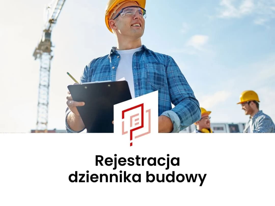 Jak zarejestrować dziennik budowy - prosty poradnik krok po kroku